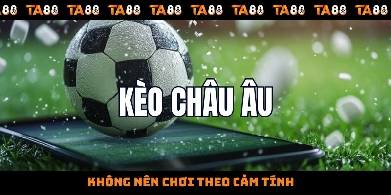 Không nên chơi theo cảm tính